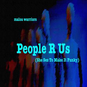 People R Us (She Sez to Make It Funky)