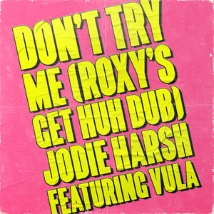 Don't Try Me (Roxy's Get Huh Dub|Explicit)