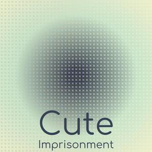 Cute Imprisonment