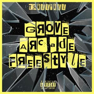 Grove Arcade Freestyle (Explicit)