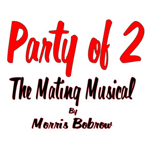 Party of 2: The Mating Musical (2010 Original San Francisco Cast)