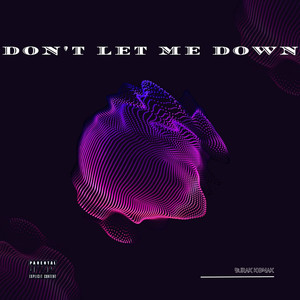 Don't Let Me Down (Explicit)