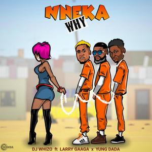 Nneka Why (Scooby Doo) (feat. YungDada) [Explicit]