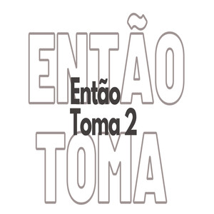 Então Toma 2 (Explicit)