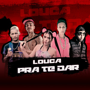 Louca pra Te Dar(feat. MC Pipokinha & Dudu Alterado)(Brega Funk) (Explicit)