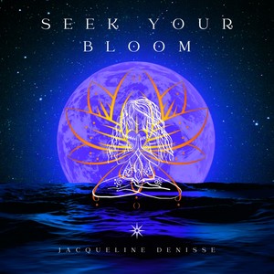 Seek Your Bloom