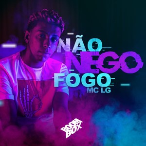 Não Nego Fogo (Explicit)