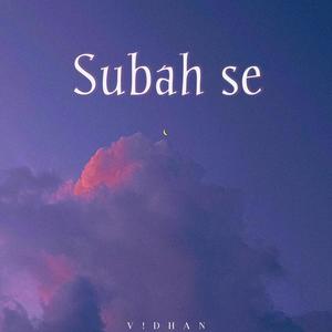 Subah se