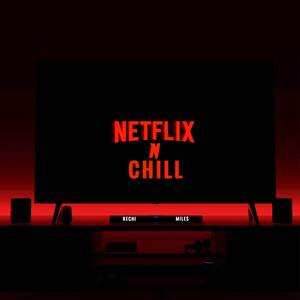 Netflix n Chill (Explicit)