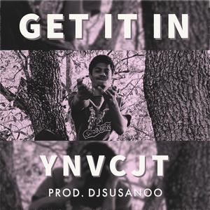 Get It In (feat. DJSUSANOO) (Explicit)