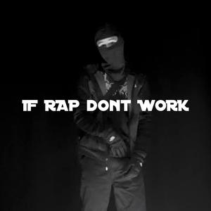 If Rap Dont Work(feat. Hazey) (Explicit)