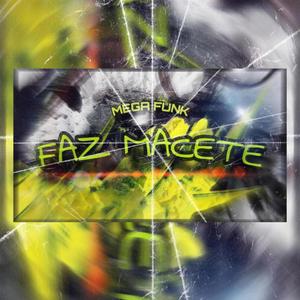 MEGA FAZ MACETE (Explicit)
