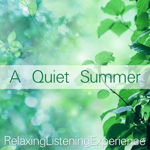 A Quiet Summer (Relaxing Listening Experience)
