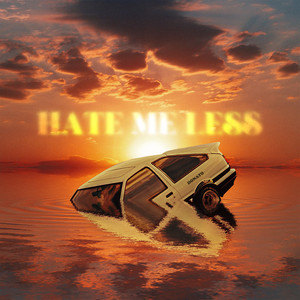 Hate Me Less (Explicit)