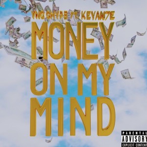 Money on my mind (feat. keyan7e) (Explicit)