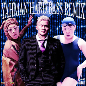 Yahman Hard Bass (Remix) [Explicit]