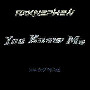 You Know Me (feat. RXKNephew) (Radio Edit)