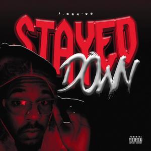 Stayed Down (Explicit)