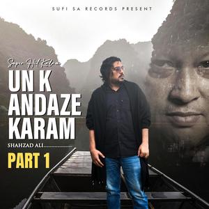 Unke Andaz E Karam, Pt. 1