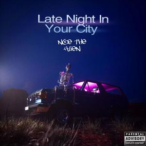 Late Night In Your City (Explicit)