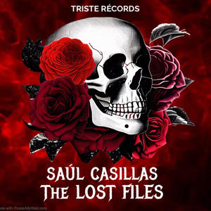 Saúl Casillas: The Lost Files (Explicit)