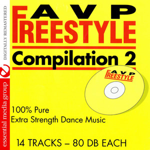 AVP Records Freestyle Compilation Vol. 2: 100% Pure Extra Strength Dance Music (Digitally Remastered)