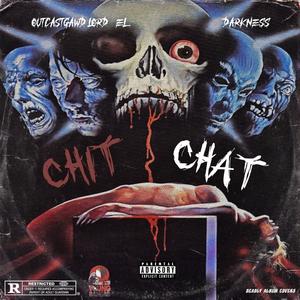 Chit Chat (feat. DarkNess) (Explicit)