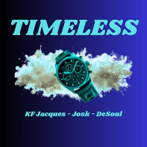 TIMELESS (feat. K. F. Jacques & DeSoul) (Explicit)