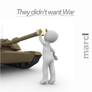 They Didn't Want War
