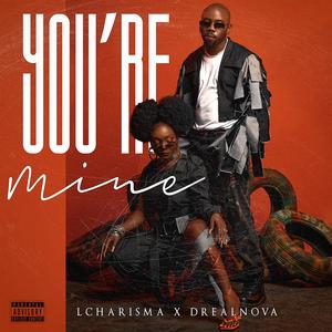 You're Mine (feat. Drealnova)