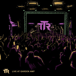 TTR Live at Garden Amp (Explicit)