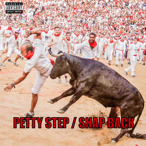 Petty Step / Snap Back (Explicit)
