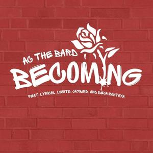 Becoming (feat. Lyrical_Levite, Jaybird & Deja Montoya)