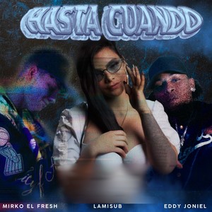 Hasta cuando (Explicit)