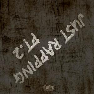 Just Rapping Pt2 (feat. Big Jungle) (Explicit)