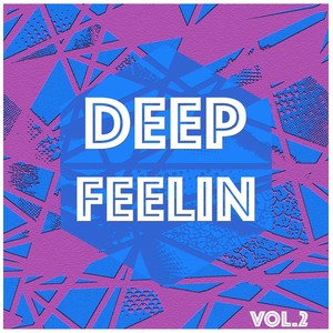 Deep Feelin, Vol. 2 - Selection of Deep House