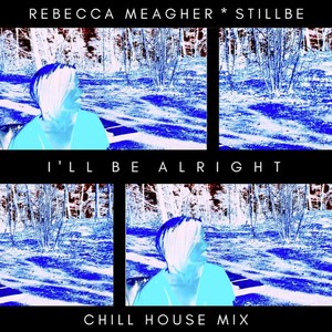 I'll Be Alright (Chill House Mix)