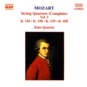 Mozart: String Quartets, K. 156, K. 158-159 and K. 458