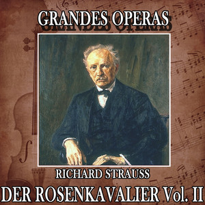 Der Rosenkavalier, Op. 59, Act III, TrV 227 - Ist Ein Traum, Kann Nicht Wirklich Sein II
