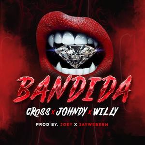 Bandida (feat. Willyzitro, Cross & Johndy) [Explicit]