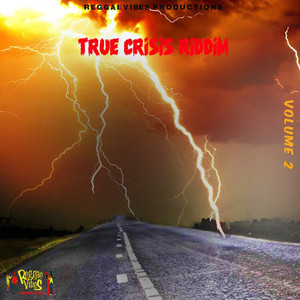 True Crisis Riddim, Vol. 2