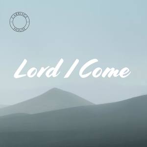 Lord I Come (Live)