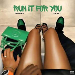 Run it for you (feat. Lil jay) [Explicit]