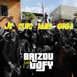 Je suis dans giga (feat. Baizou)