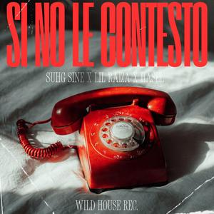 Suhg Sine - Si No Le Contesto (feat. Hasel & Lil Raiza)