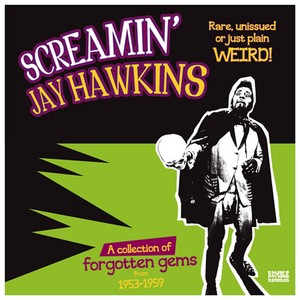 Screamin' Jay Hawkins (Rare, or Just Plain Weird!)