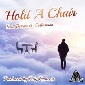 Hold A Chair (feat. Bengie & Collarossi) (Explicit)