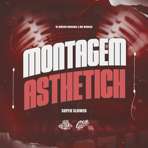 Montagem Asthetich (Super Slowed|Explicit)