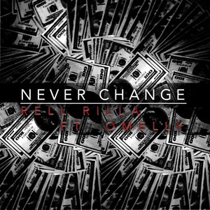 Never Change (feat. Omelly) (Explicit)