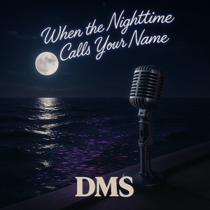 When The Nighttime Calls Your Name